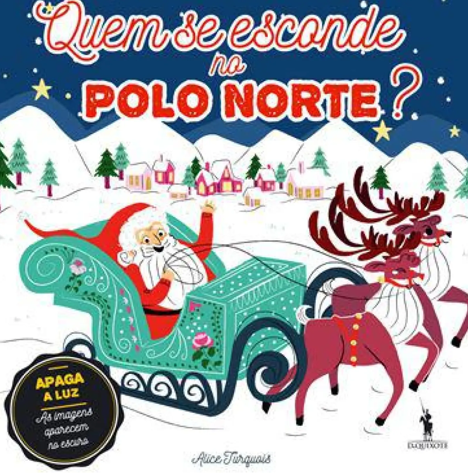 Dom Quixote Atividades > Quem Se Esconde no Pólo Norte? de Alice Turquois