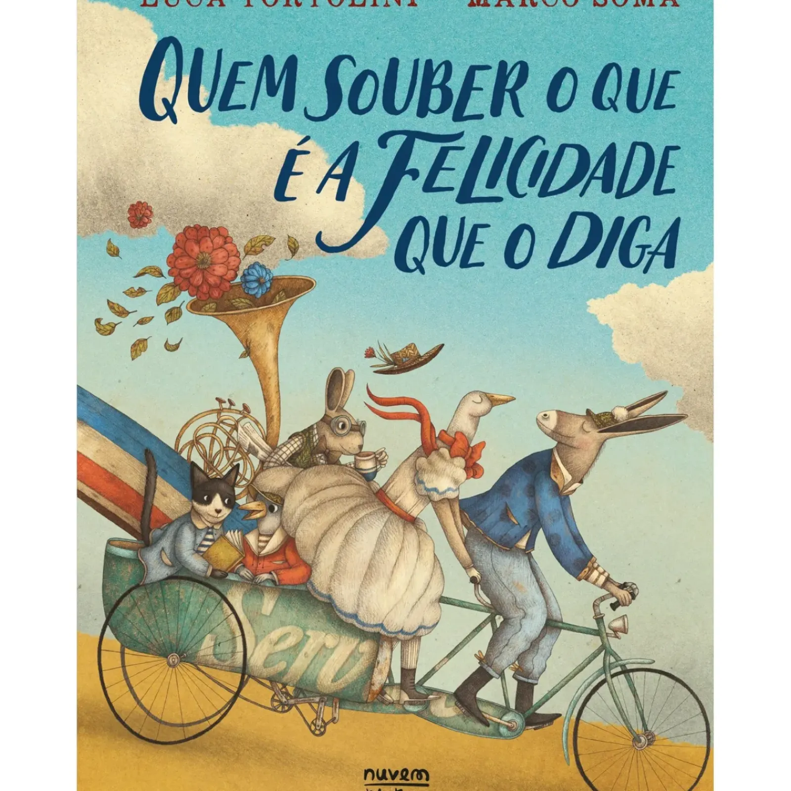 Nuvem De Letras Literatura Infantil > Quem Souber o que é a Felicidade que o Diga de Luca Tortolini