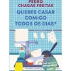 Oficina Do Livro Romance > Queres Casar Comigo Todos os Dias? de Pedro Chagas Freitas