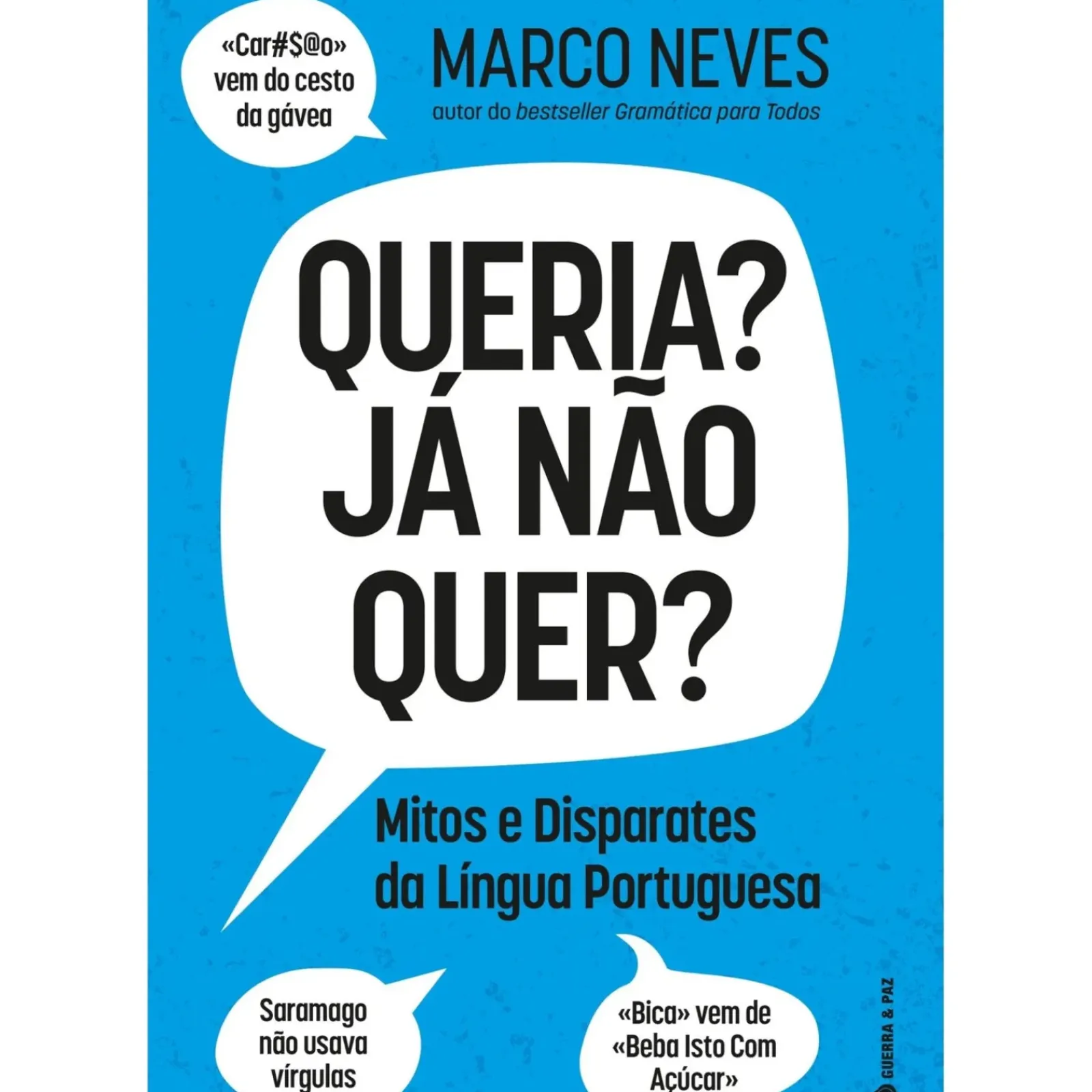 New Guerra E Paz Queria? Já Não Quer? - Mitos e Disparates da Língua Portuguesa de Marco Neves