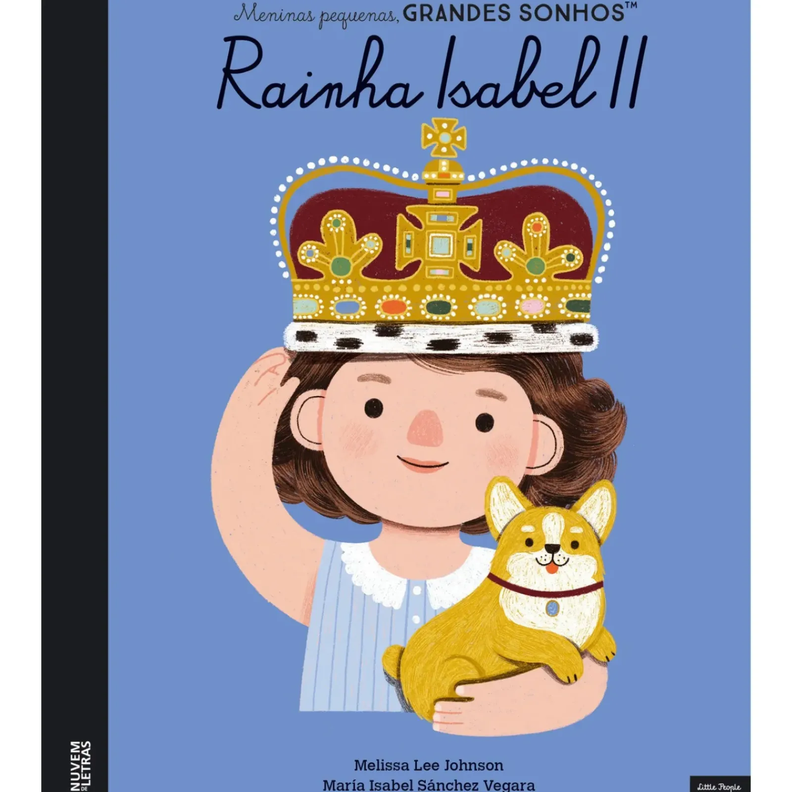 Nuvem De Letras Literatura Infantil > Rainha Isabel II de Melissa Lee Johnson e Maria Isabel Sánchez Vegara de Melissa Lee Johnson e Maria Isabel Sánchez Vegara