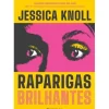 Presença Raparigas Brilhantes de Jessica Knoll