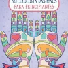 Marcador Saúde E Bem Estar > Reflexologia das Mãos para Principiantes de Stefanie Sabounchian - Uma Prática que Promove os Cuidados Pessoais
