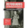 Discount Presença Refugiados em Portugal no Século XX de Fábio Alexandre Faria e Carolina Henriques Pereira - Entre a Hospitalidade e a Intransigência