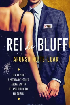 Manuscrito Romance > Rei do Bluff de Afonso Noite-Luar
