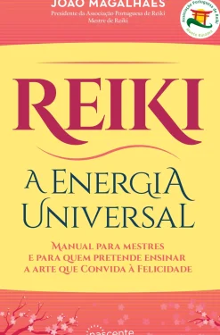 Nascente Saúde E Bem Estar > Reiki - A Energia Universal de João Magalhães - (2.ª Edição)