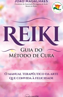 Nascente Saúde E Bem Estar > Reiki de João Magalhães - Guia do Método de Cura (3ª Edição)