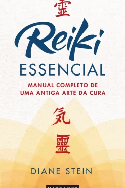 Marcador Espiritualidade > Reiki Essencial de Diane Stein - Manual Completo de uma Antiga Arte da Cura