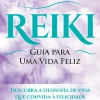 Nascente Desenvolvimento Pessoal > Reiki: Guia para uma Vida Feliz de João Magalhães - (4ª Edição)