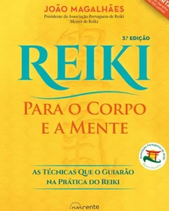 Sale Nascente Reiki para o Corpo e a Mente de João Magalhães - As Técnicas que o Guiarão na Prática do Reiki (3ª Edição)