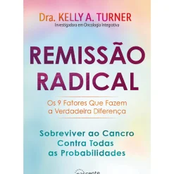 Clearance Nascente Remissão Radical de Dra. Kelly A. Turner
