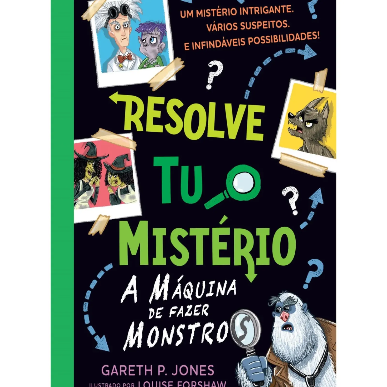 Gailivro Coleções Juvenis > Resolve Tu o Mistério - A Máquina de Fazer Monstros de Gareth P. Jones