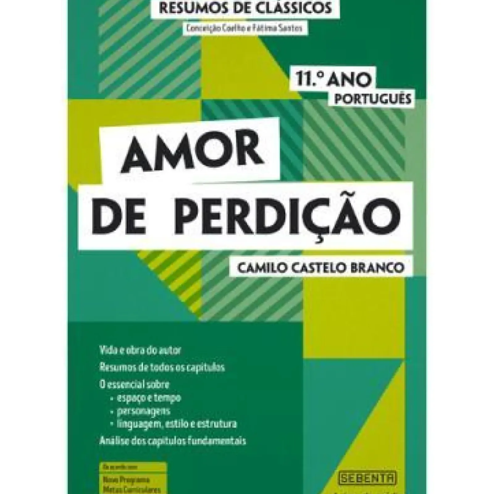 Sebenta Resumos de Clássicos - Amor de Perdição (11.º Ano Português) de Maria de Fátima Santos e Conceição Coelho