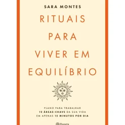 Planeta Desenvolvimento Pessoal > Rituais para Viver em Equilíbrio de Sara Montes