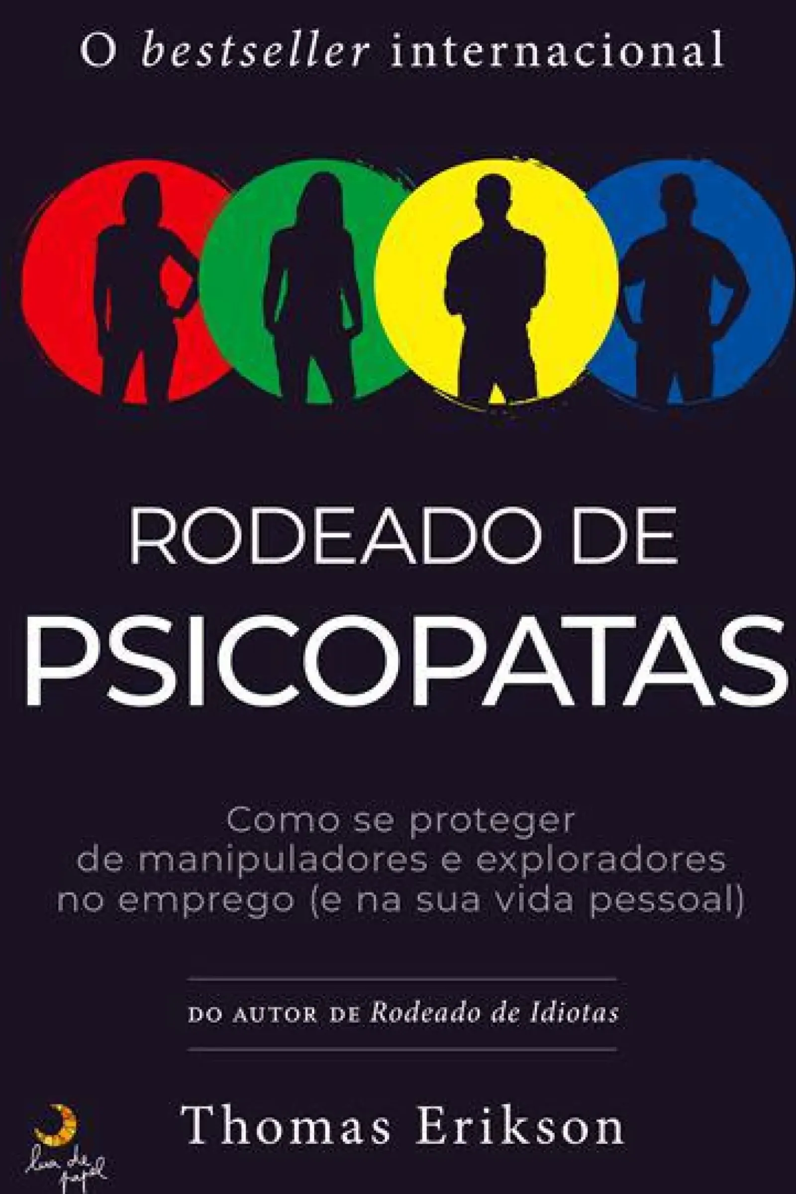 Lua De Papel Desenvolvimento Pessoal > Rodeado de Psicopatas de Thomas Erikson