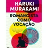 Casa Das Letras Vidas Reais > Romancista Como Vocação de Haruki Murakami
