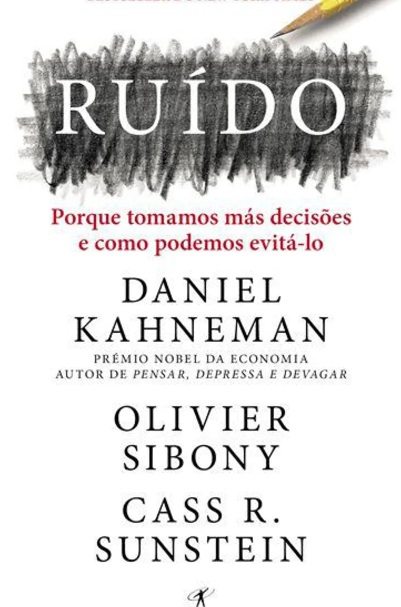 Discount Objectiva Ruído de Daniel Kahneman, Olivier Sibony e Cass R. Sunstein - Porque Tomamos Más Decisões e Como Podemos Evitá-lo