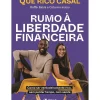 Self Pt Desenvolvimento Pessoal > Rumo à Liberdade Financeira de Que Rico Casal