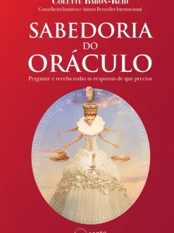 Nascente Espiritualidade > Sabedoria do Oráculo de Colette Baron-Reid - Pergunte e Receba Todas as Respostas de que Precisa (2ª Edição)