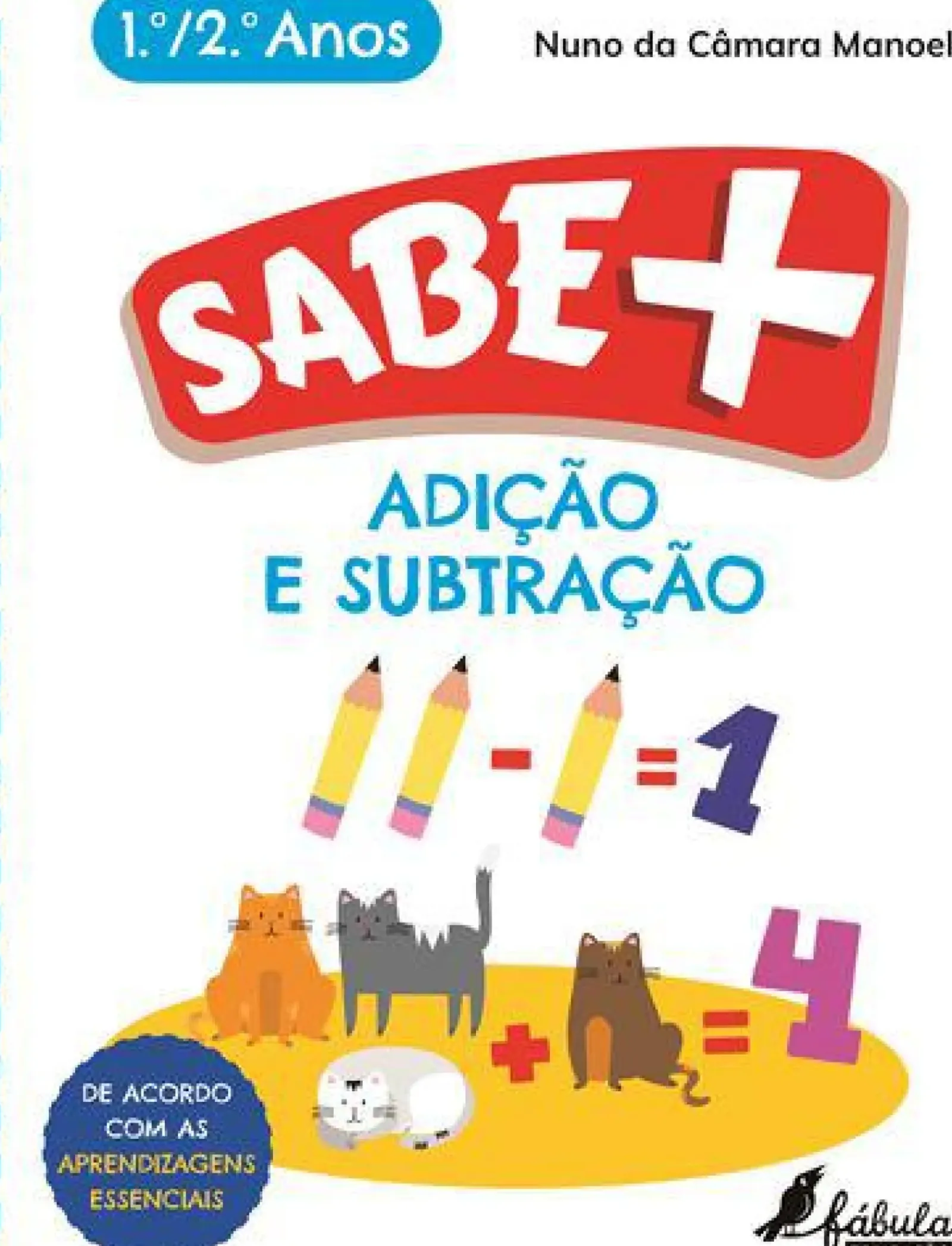 Discount Fábula Educação Sabe Mais: Adição e Subtração de Nuno da Câmara Manoel - 1.º e 2.º Anos
