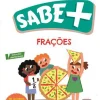 Fábula Educação 1º Ciclo > Sabe Mais: Frações - 3.º e 4.º Anos de Sónia de Sá Neves