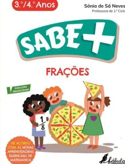 Fábula Educação 1º Ciclo > Sabe Mais: Frações - 3.º e 4.º Anos de Sónia de Sá Neves