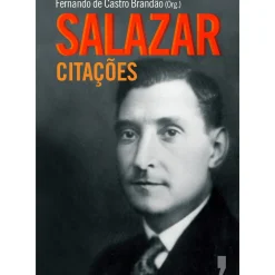 Dom Quixote História E Política > Salazar - Citações de Fernando de Castro Brandão