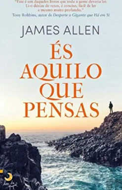Lua De Papel Desenvolvimento Pessoal > És Aquilo que Pensas de James Allen