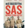 Dom Quixote História E Política > SAS - Heróis Fora da Lei de Ben Macintyre