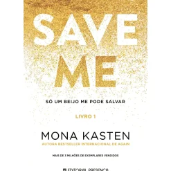 Editorial Presença Young Adult > Save Me (livro 1) de Mona Kasten