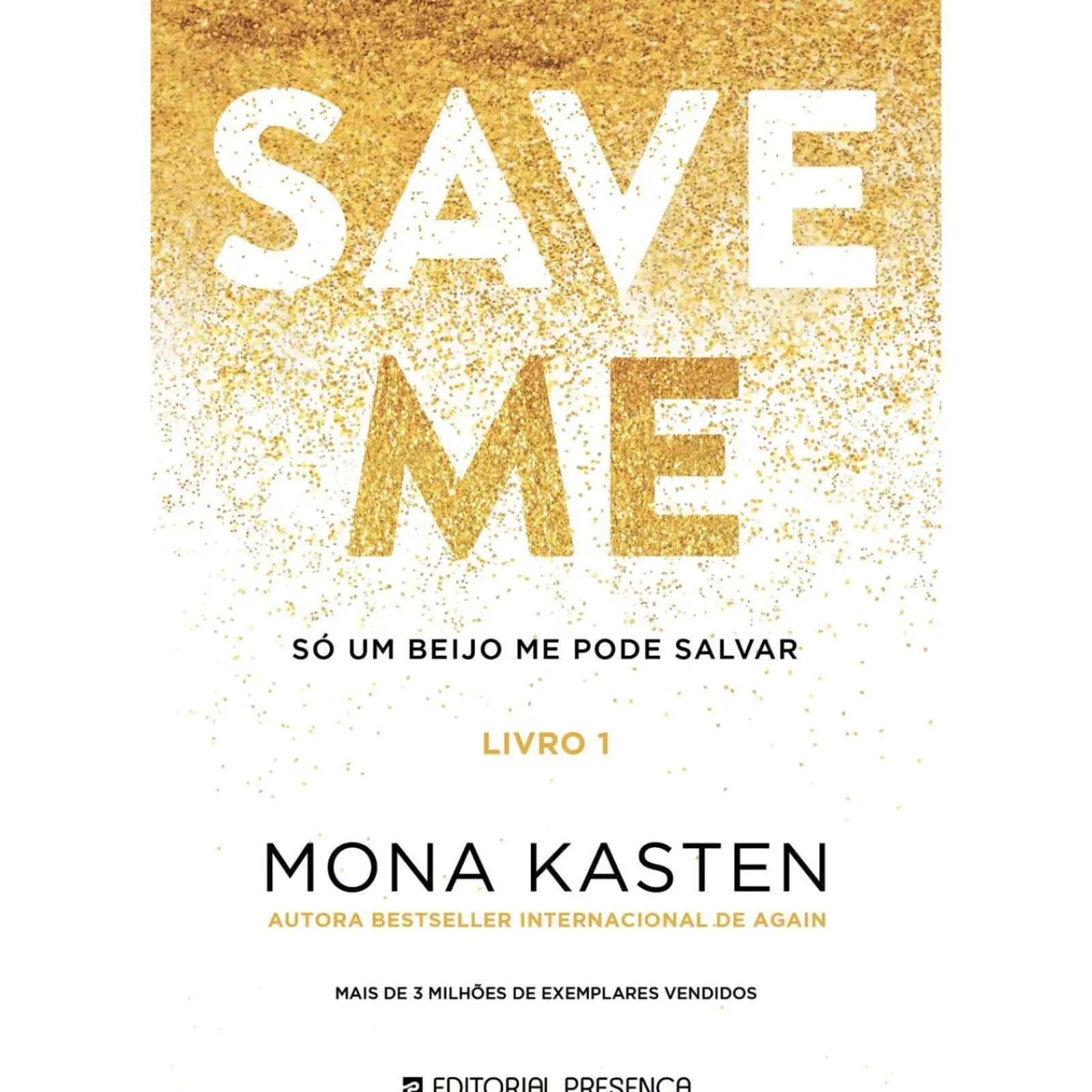 Editorial Presença Young Adult > Save Me (livro 1) de Mona Kasten