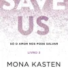 Hot Presença Save Us - Livro 3 de Mona Kasten