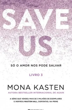 Hot Presença Save Us - Livro 3 de Mona Kasten