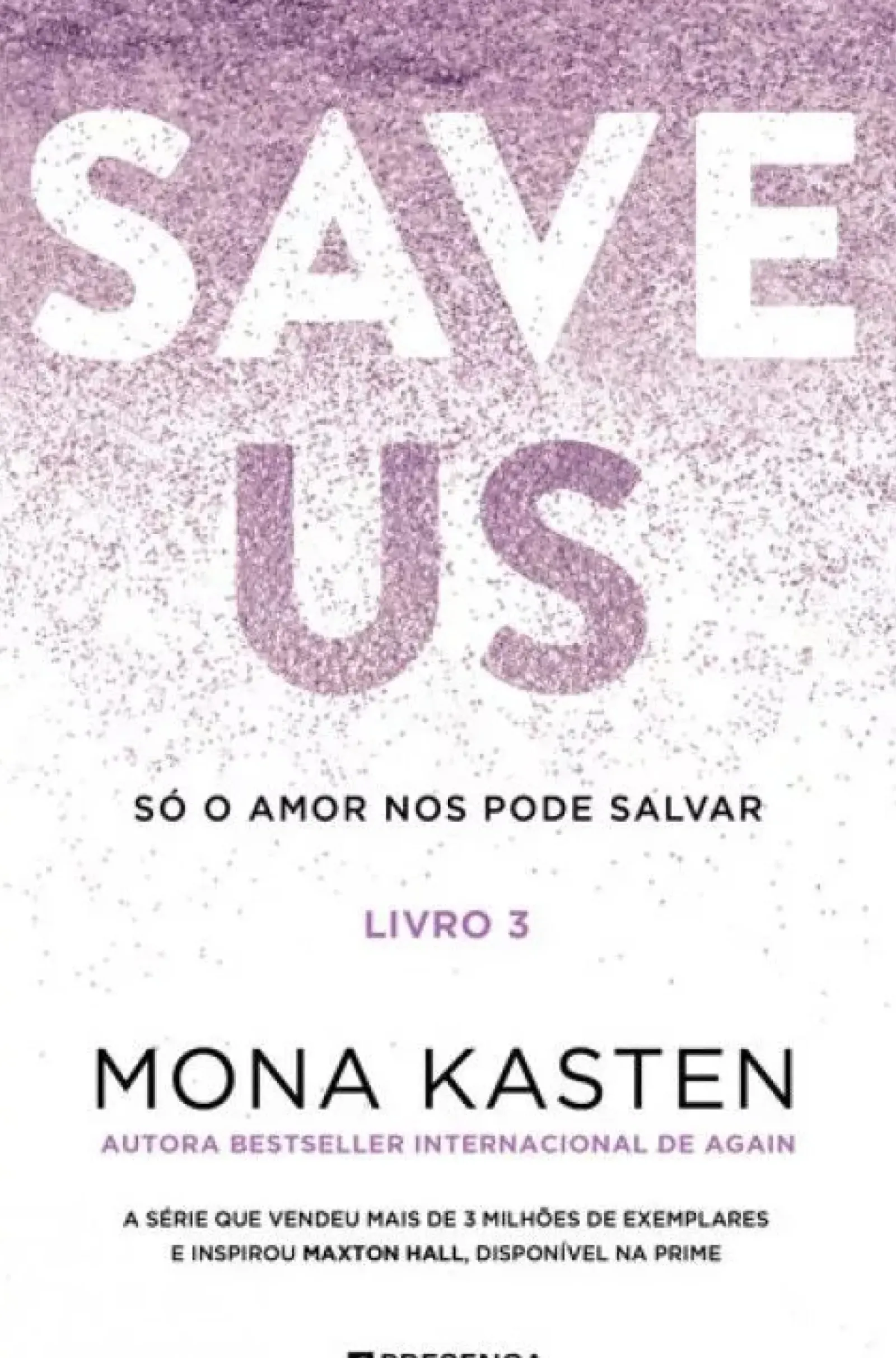 Hot Presença Save Us - Livro 3 de Mona Kasten
