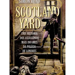 Discount Casa Das Letras Scotland Yard de Simon Read - Uma História dos Assassínios Mais Infames da Polícia de Londres