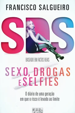 Oficina Do Livro Romance > S.D.S. - Sexo, Drogas e Selfies de Francisco Salgueiro