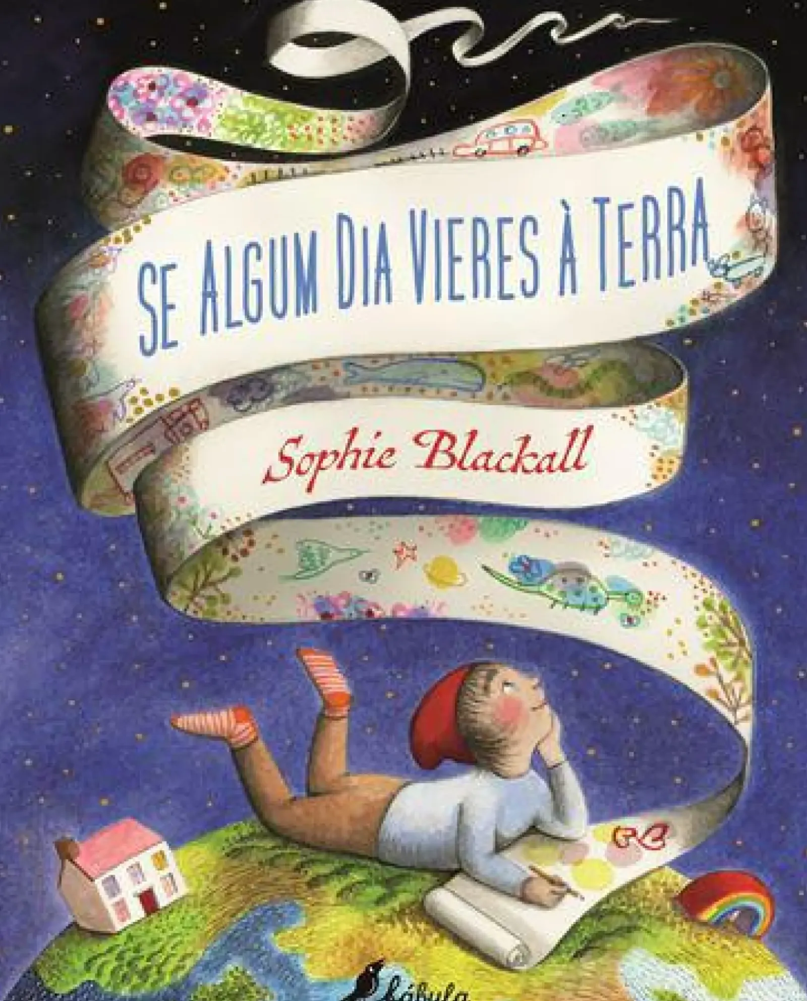 Fábula Literatura Infantil > Se Algum Dia Vieres à Terra de Sophie Blackall