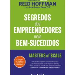 Vogais Técnicos > Segredos dos Empreendedores Mais Bem-Sucedidos de Reid Hoffman, Deron Triff e June Cohen