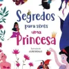 Jacarandá Literatura Infantil > Segredos para Seres uma Princesa de Federica Magrin