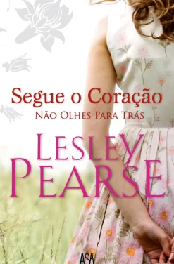 Asa Romance > Segue o Coração de Lesley Pearse