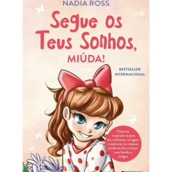 Presença Segue os Teus Sonhos, Miúda! de Nadia Ross