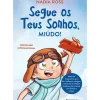 Presença Literatura Infantil > Segue os Teus Sonhos, Miúdo! de Nadia Ross