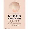 Casa Das Letras Romance > Seios e Óvulos de Mieko Kawakami