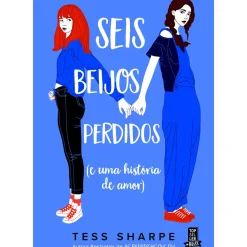 Sale Topseller Seis Beijos Perdidos (E uma História de Amor) de Tess Sharpe