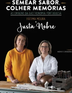 Vogais Culinária > Semear Sabor, Colher Memórias de Fátima Moura e Justa Nobre