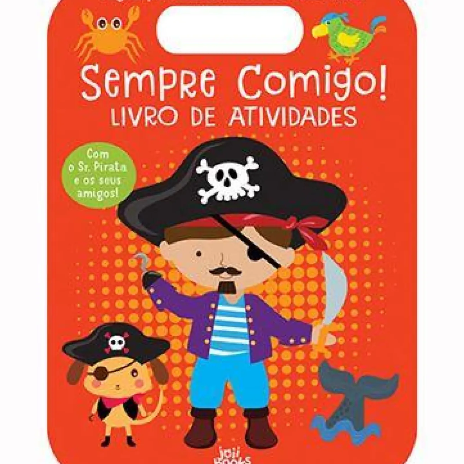 Joybooks Atividades > Sempre Comigo! - Sr. Pirata de Moira Butterfield - Livro de Atividades