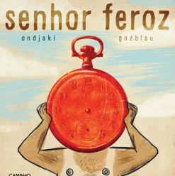 Caminho Literatura Infantil > Senhor Feroz de Ondjaki e Gozblau