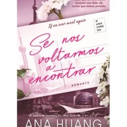 Clube Do Autor Romance > Se Nos Voltarmos a Encontrar Série If Love - Livro 1 de Ana Huang