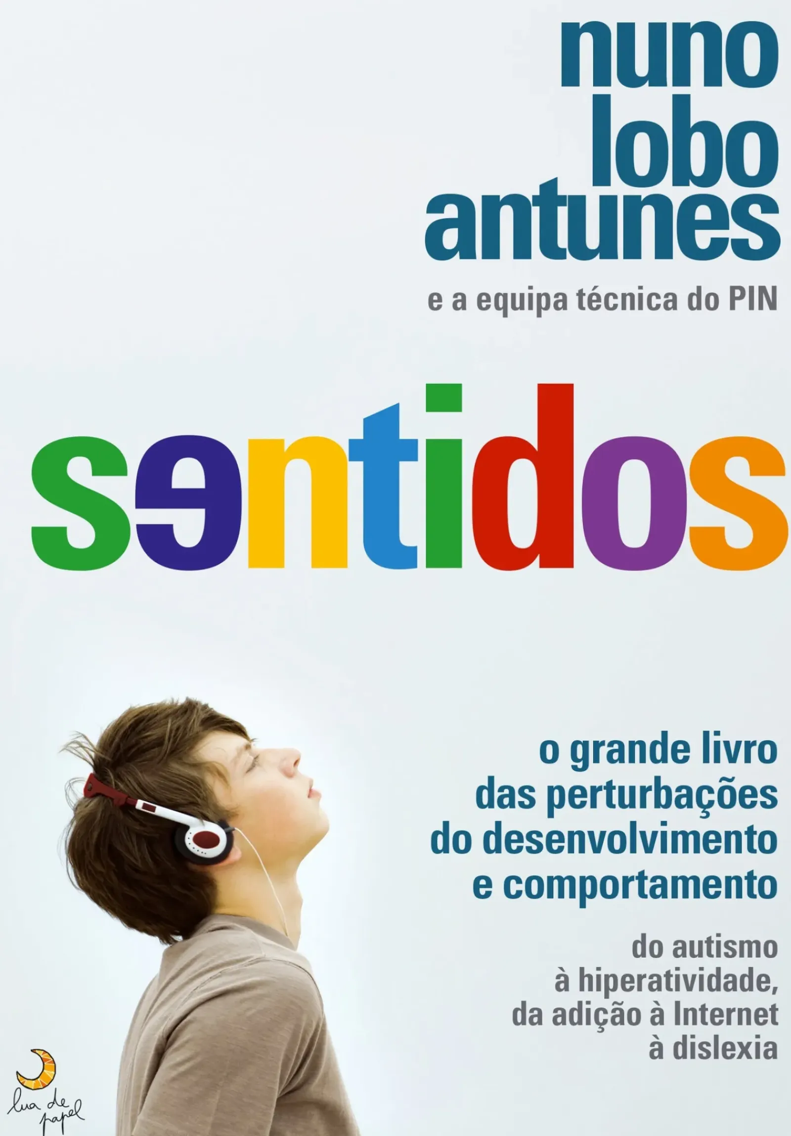 Lua De Papel Saúde E Bem Estar > Sentidos de Nuno Lobo Antunes - O Grande Livro das Perturbações do Desenvolvimento e Comportamento