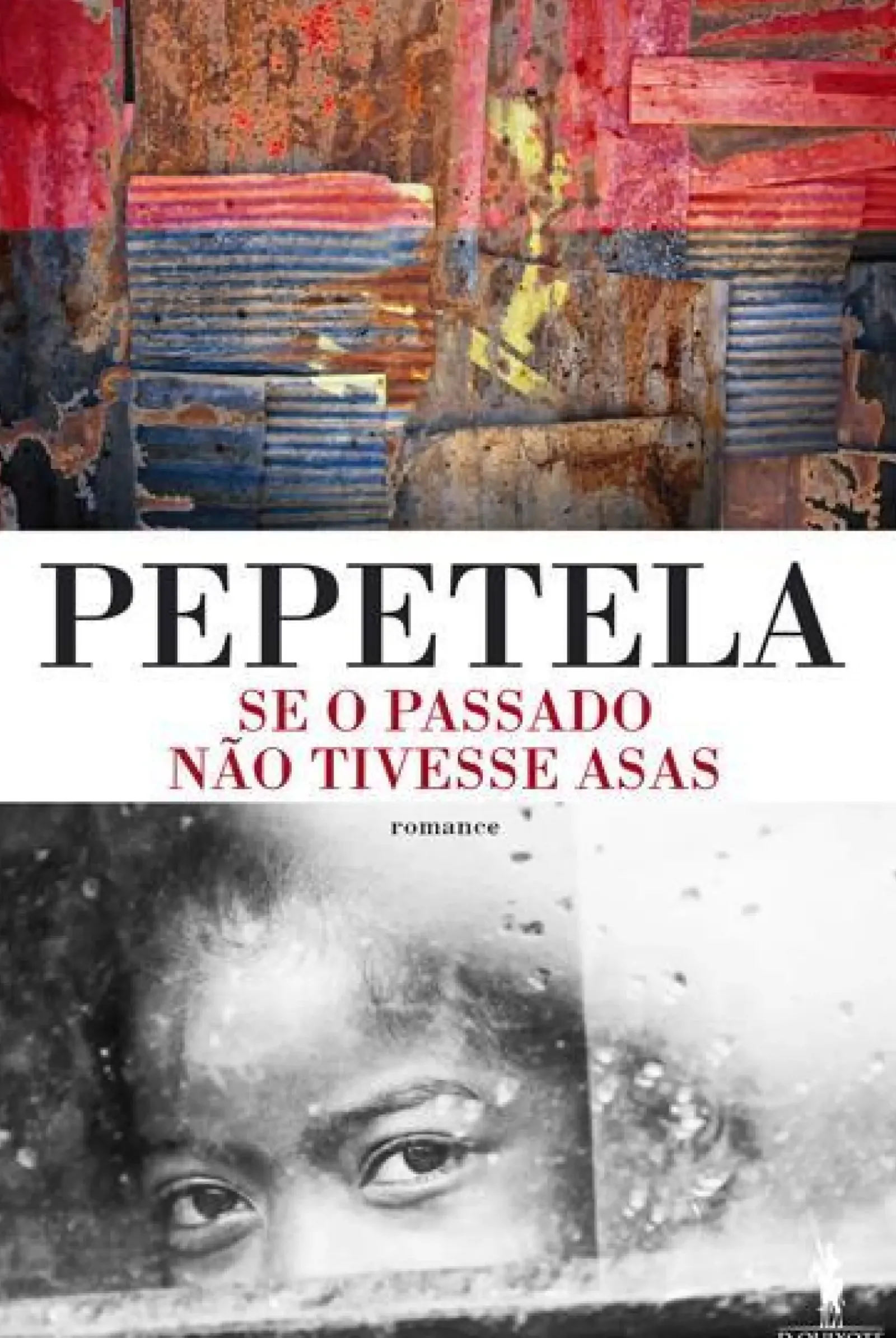 Dom Quixote Romance > Se o Passado Não Tivesse Asas de Pepetela
